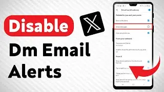 How To Disable Dm Email Notifications In X - Full Guide