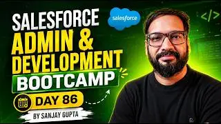 Day 86 | Salesforce Bootcamp 2023 | Salesforce Deployment | Part - 3 | Learn Live with Sanjay Gupta