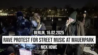 16.02.2025 Berlin Nick Howe: Rave Protest for Street Music at Mauerpark
