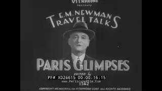 &ldquo; TRAVEL TALKS / PARIS GLIMPSES &rdquo; 1930s PARIS, FRANCE & FRENCH COLONIAL EXPOSITION FILM XD26615