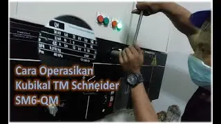 Cara Mengoperasikan Kubikal TM Schneider SM6 Type QM