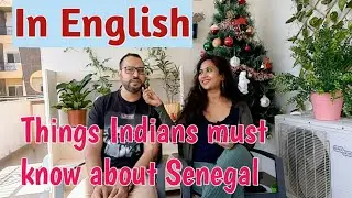 Things Indians must know before living in Senegal | Indian family in Senegal | Life in Senegal 2020