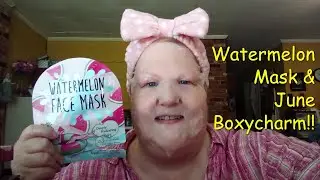 Facemask Friday with Chelsie, 7-11-25  June Boxycharm is finally here!!
