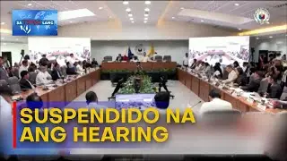 Pagdinig ng House InfraComm sa flood control project anomalies, suspendido na | Sa Totoo Lang