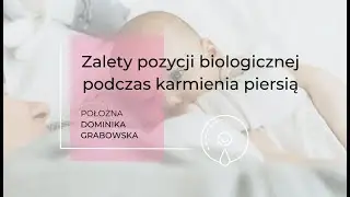 Zalety pozycji biologicznej podczas karmienia piersią