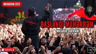 Masoud Gofrani - Başlandı Muhərrəm | Muhərrəm ayına &ouml;zəl mərsiyə |