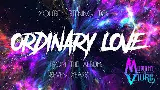Moment de Viure | Ordinary Love (Official Audio Stream)
