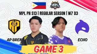 AP BREN vs ECHO GAME 3 | MPL PH SEASON13 | ECHO VS APBR | WEEK 7 DAY 3