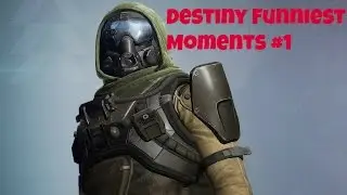 Destiny Funniest Moments #1 