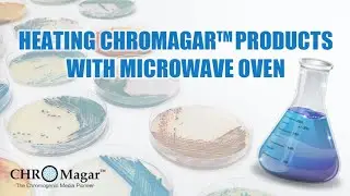 HEATING CHROMAGAR PRODUCTS WITH MICROWAVE OVEN