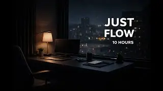 JUST FLOW | 생각이 방해하지 않는 10시간 집중 음악