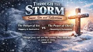 Through the Storm: Snow, Sin, and Salvation