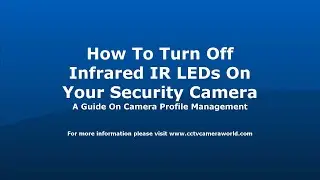 How to turn off IR on your security camera