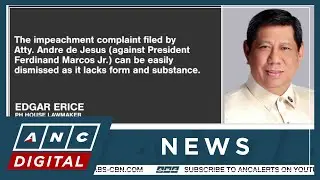Rep. Erice: Impeachment complaint vs. Marcos can be easily dismissed; lacks form and substance | ANC