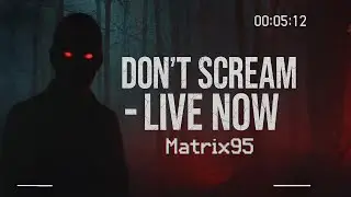 Don&rsquo;t Scream &bull; Silent Horror Marathon | Matrix95 Live #HorrorChallenge