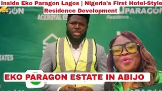 Inside Eko Paragon Lagos | Nigeria&rsquo;s First Hotel-Style Residence Development Abijo GRA