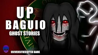 UNIVERSITIES AFTER DARK: UP BAGUIO | CAMPUS GHOST STORIES | Tagalog Horror Stories