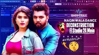 Nagin Wala Dance Deconstruction Project | Fl Studio 24 | #Neelkamal Singh | Shiv Trax | Bhojpuri flp