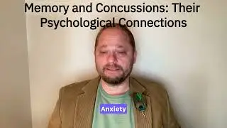 Memory and Concussions. Concussions & Anxiety: The Hidden Psychological Impact | Psychology Lecture