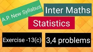 Inter Maths - A.P. New Syllabus - Statistics - Exercise -13(c) - 3,4 problems 