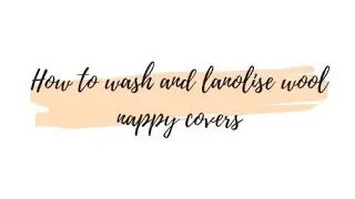 How to wash and lanolise a wool nappy cover
