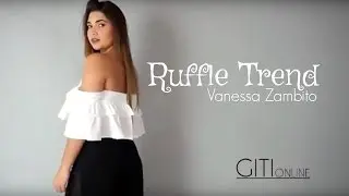 Ruffle Trends GitiOnline ft. Vanessa Zambito