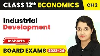 Industrial Development - Indian Economy 1950-1991 | Class 12 Economics Inshorts #boardexam2024