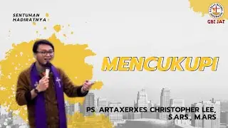 Mencukupi - Ps. Artaxerxes Christopher Lee, S.Ars., M.Ars