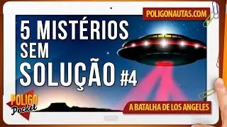 5 Mist&eacute;rios Sem Solu&ccedil;&atilde;o - Parte 4 | PoligoPocket