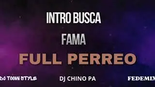 INTRO BUSCA FAMA + FULL PERREO @DJCHINOPA ft @fedemixx ⚡