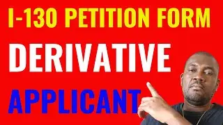 I-130 PETITION | DERIVATIVE APPLICANT