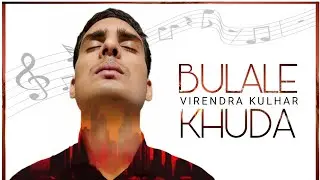 Bulale Khuda (Official Song) : Virendra Kulhar | Latest Song 2024 | @iamkulhar