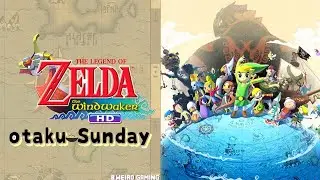 Otaku Sunday | (WiiU) The Legend of Zelda: The Wind Waker HD