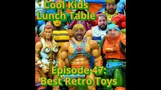 Episode 47: Best Retro Toys