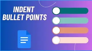 How to Indent Bullet Points in Google Docs [2025]