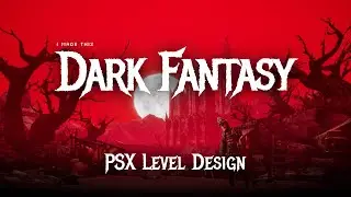 DARK FANTASY PSX SPEED LEVEL DESIGN