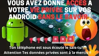 VIE PRIV&Eacute;E EN DANGER SUR ANDROID !🚨🚨G&eacute;rer l'acc&egrave;s ext&eacute;rieur &agrave; vos informations!#smartphone #android