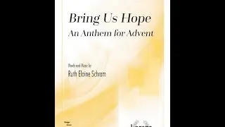 Bring Us Hope (SAB/SATB/Two-part Mixed) - Ruth Elaine Schram