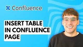 How to Insert Table in Confluence Page [2026 Full Guide]