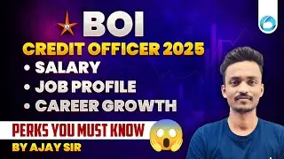 BOI Credit Officer Salary 2025 | Job Profile & Career Growth | Perks You Must Know 😱| By Ajay Sir