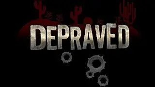 Depraved| Let's Play| Gameplay #1: Taming the west