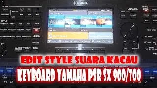 EDIT STYLE YAMAHA PSR SX 900 / 700 YANG TIDAK COCOK DRUM KIT ATAU SUARA KACAU