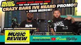 &ldquo;Reviews & Previews&rdquo; #357 - Private Hip-Hop Live Stream - w/ CrazyBarsIveHeard