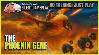 The Phoenix Gene | FIRST MINUTES PREVIEW PURE VR GAMEPLAY MECHANICS | META QUEST | SILENT First Play