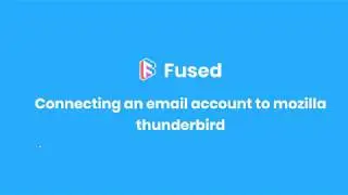 Connecting a fused.com powered email account with Thunderbird