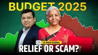 Budget 2025: Relief or Just Another Scam?🤔 | CA Aman Agarwal