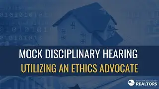 Mock Disciplinary Hearing Training: Featuring an Ethics Advocate