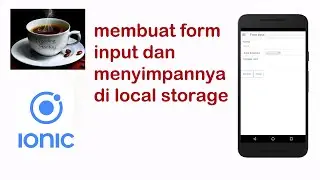 membuat form dan menyimpannya di local storage dengan ionic v1