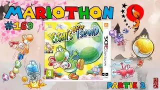 MARIOTHON #169 &ndash; Let's play YOSHI'S NEW ISLAND sur NINTENDO 3DS (2nde partie)