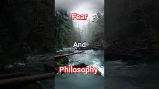 Philosophy and Fear,The Most Profound Emotion #philosophy